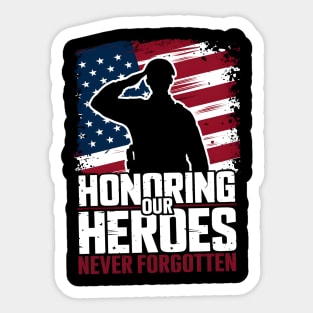 Honoring our Heroes Never forgotten | Veteran lover gifts Sticker